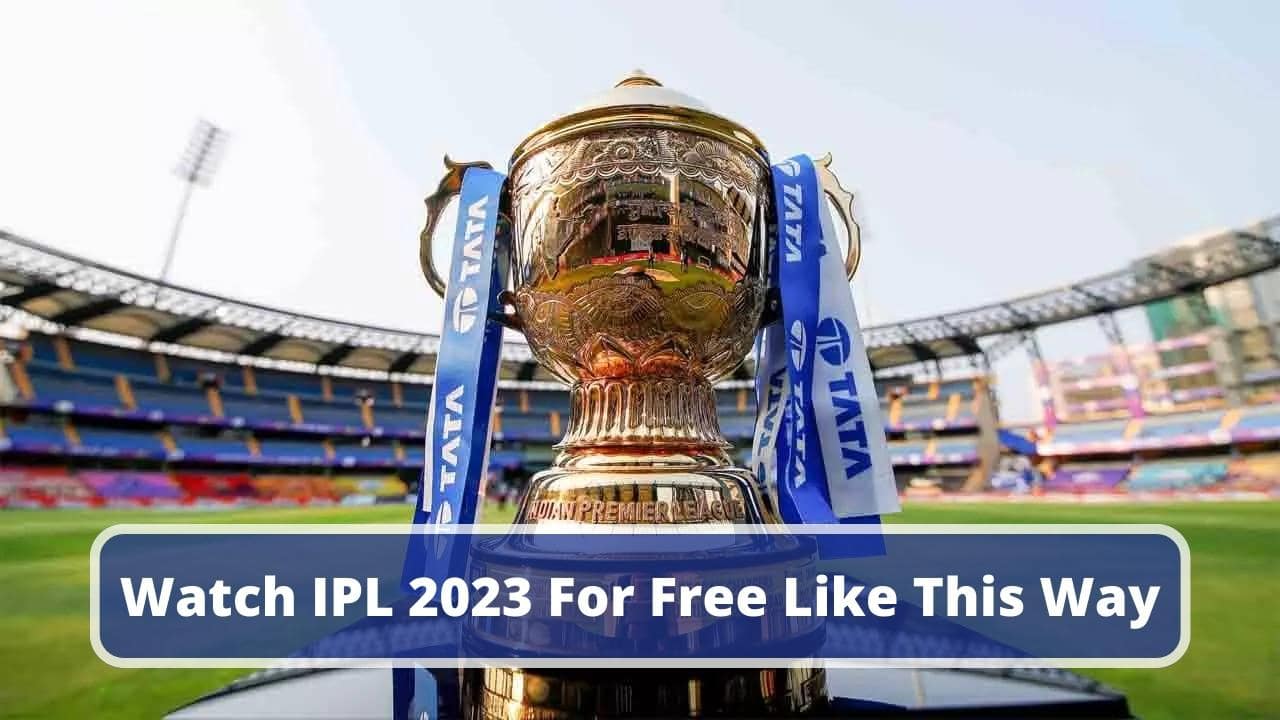 IPL 2023 Free Live Streaming