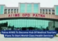 Patna AIIMS Hub For Medical Tourism